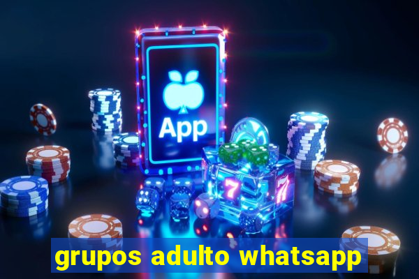 grupos adulto whatsapp